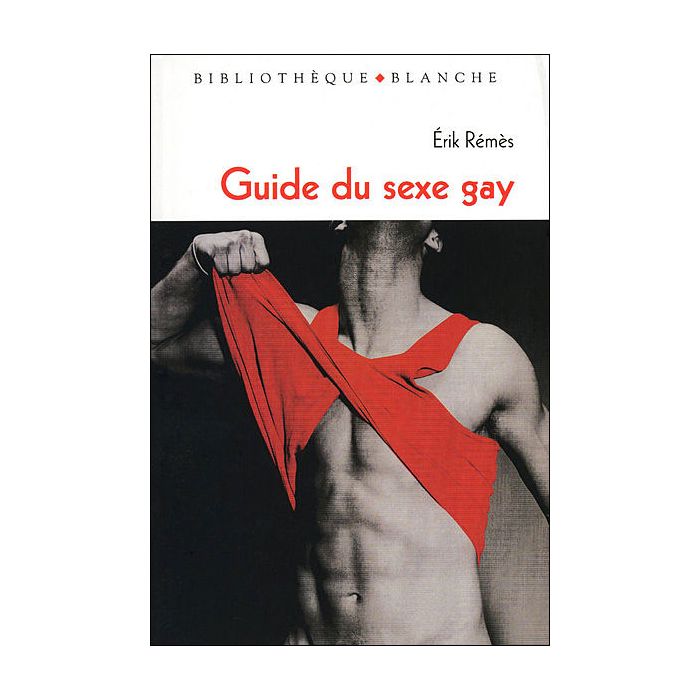 Livre Guide du sexe gay d'Erik Rémès au Edition Blanche